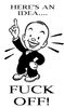 Name:  thumb_Go-Away-Heres_an_idea.jpg
Views: 250
Size:  2.5 KB