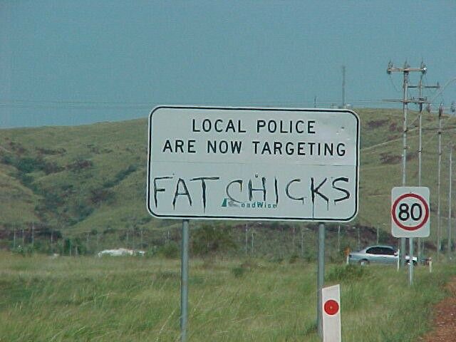 Name:  local-police-are-now-targeting-fat-chicks.jpg
Views: 597
Size:  47.2 KB