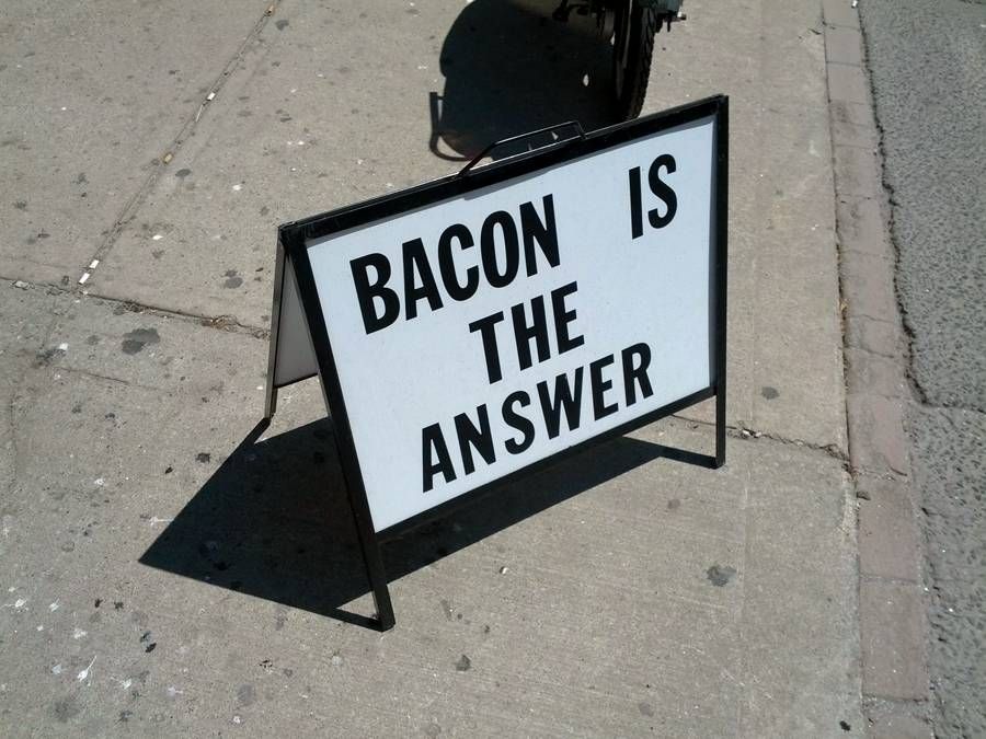 Name:  baconistheanswer.jpg
Views: 653
Size:  101.5 KB