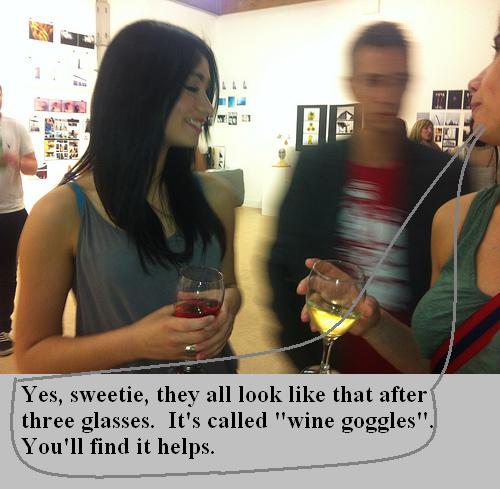Name:  Wine goggles.JPG
Views: 398
Size:  39.0 KB