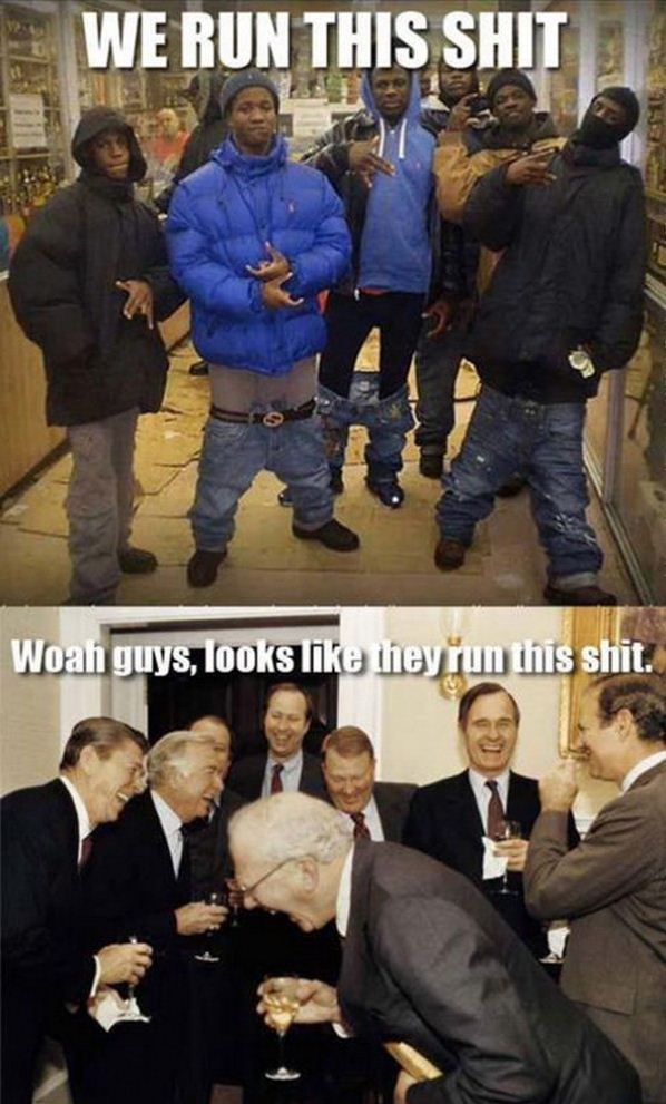 Name:  We_Run_This_Shit.jpg
Views: 522
Size:  93.0 KB