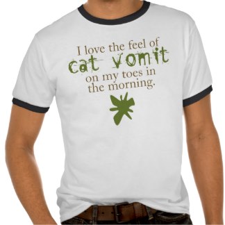 Name:  cat_vomit_tshirts-r7f127afaeaf943c7a0875990fac246f9_vjfe2_324.jpg
Views: 279
Size:  18.7 KB