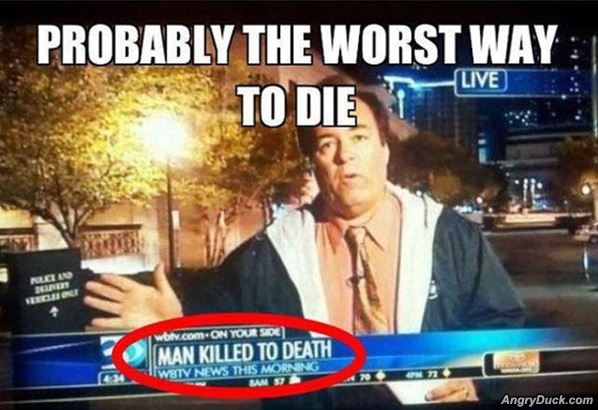 Name:  Worst_Way_To_Die.jpg
Views: 1520
Size:  52.6 KB