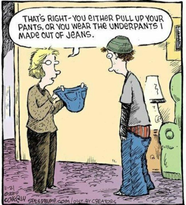 Name:  Pull_Up_Your_Pants.jpg
Views: 1003
Size:  104.4 KB