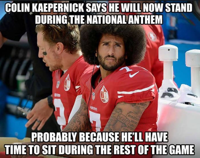 Name:  colin_kaepernick_is_going_to_stand_now.jpg
Views: 506
Size:  77.8 KB